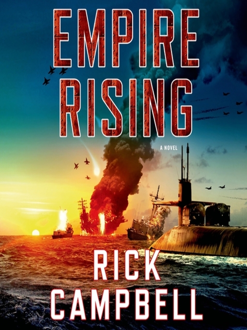 Title details for Empire Rising by Rick Campbell - Available